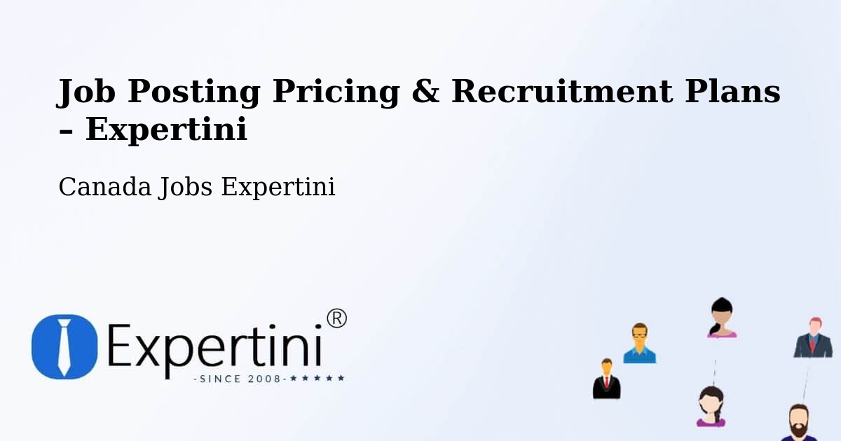 Job Posting Pricing & Recruitment Plans – Surrey - Surrey, Canada Jobs Expertini